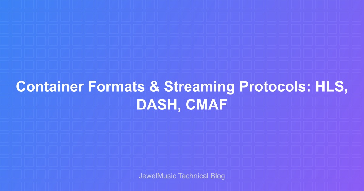 Container Formats and Streaming Protocols